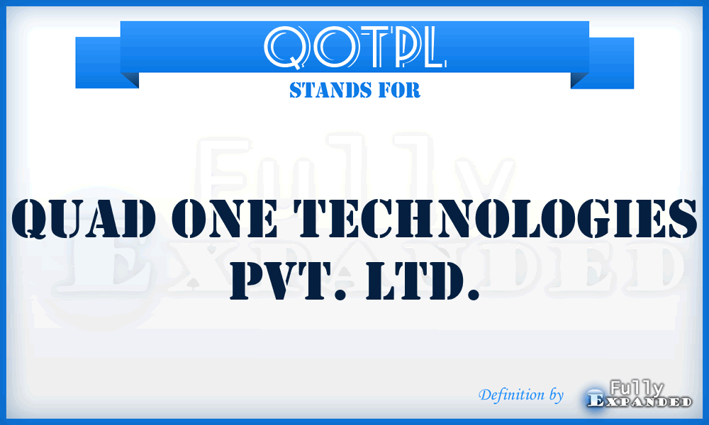 QOTPL - Quad One Technologies Pvt. Ltd.