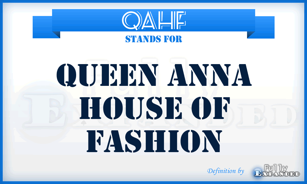 QAHF - Queen Anna House of Fashion