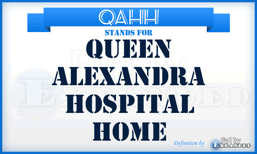 QAHH - Queen Alexandra Hospital Home