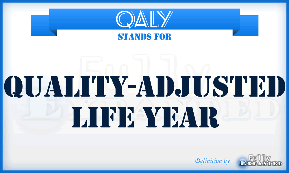 QALY - quality-adjusted life year
