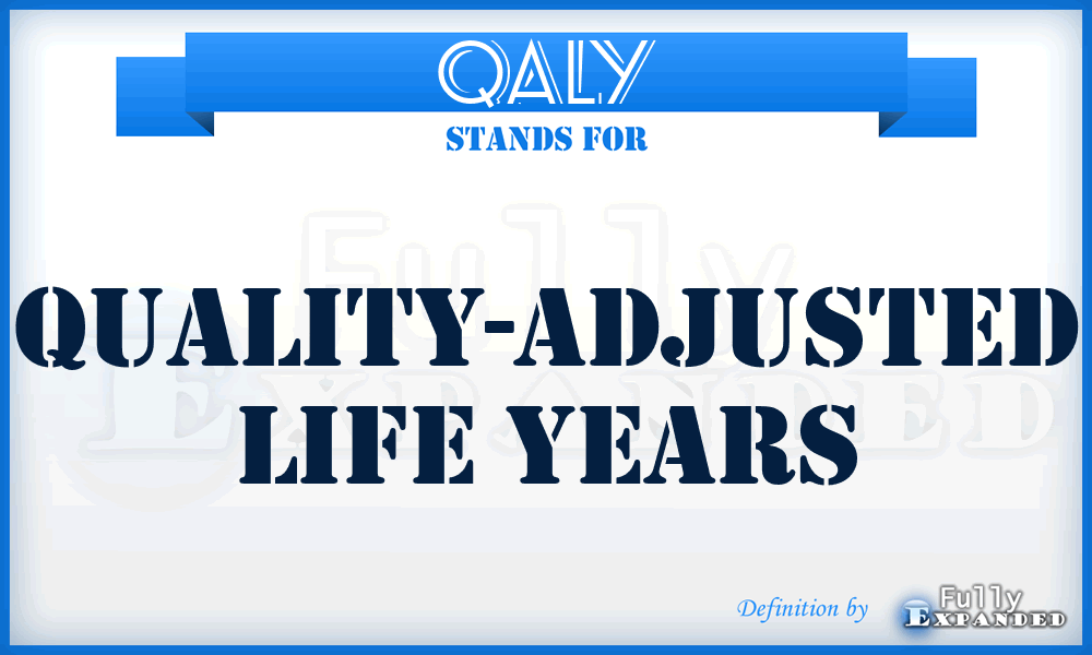 QALY - quality-adjusted life years