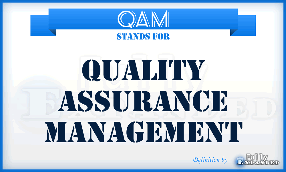 QAM - Quality Assurance Management