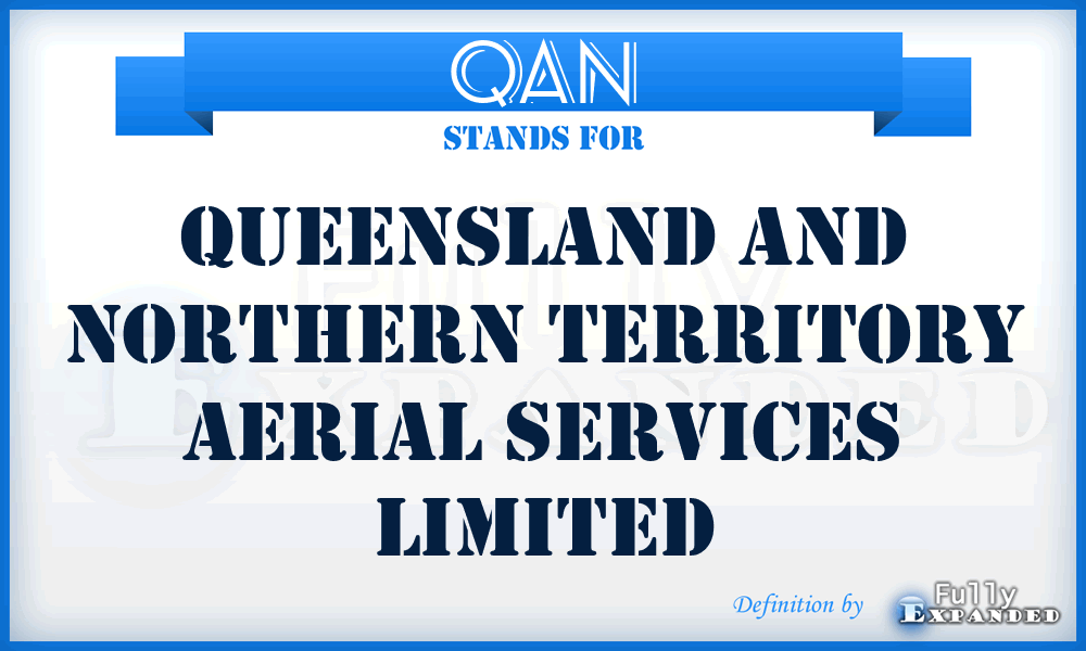 QAN - Queensland And Northern Territory Aerial Services Limited