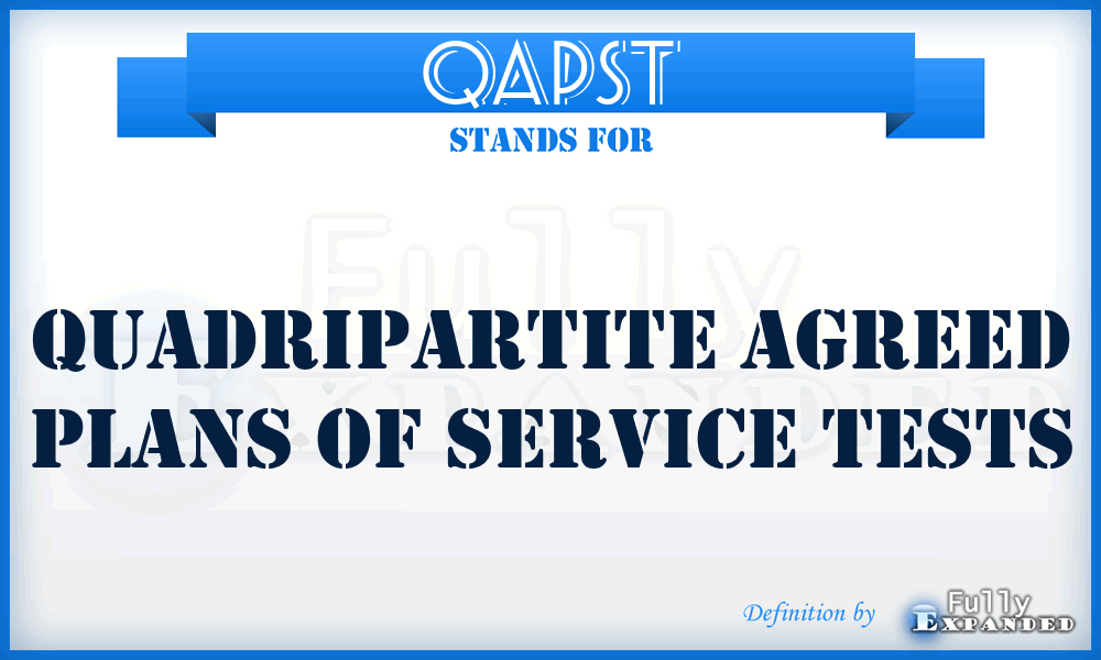 QAPST - Quadripartite Agreed Plans of Service Tests