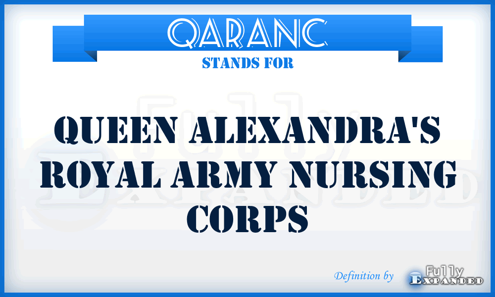 QARANC - Queen Alexandra's Royal Army Nursing Corps
