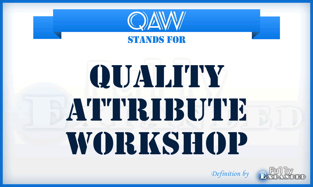 QAW - Quality Attribute Workshop