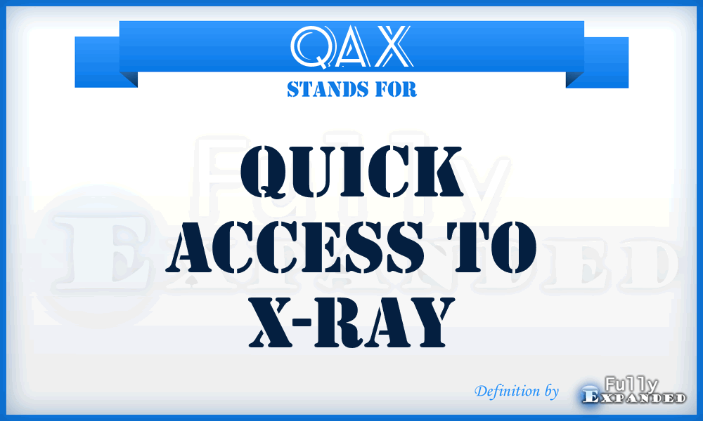 QAX - Quick Access to X-ray