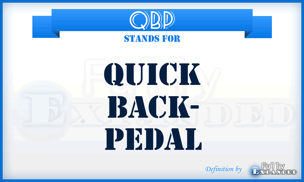 QBP - Quick Back- Pedal