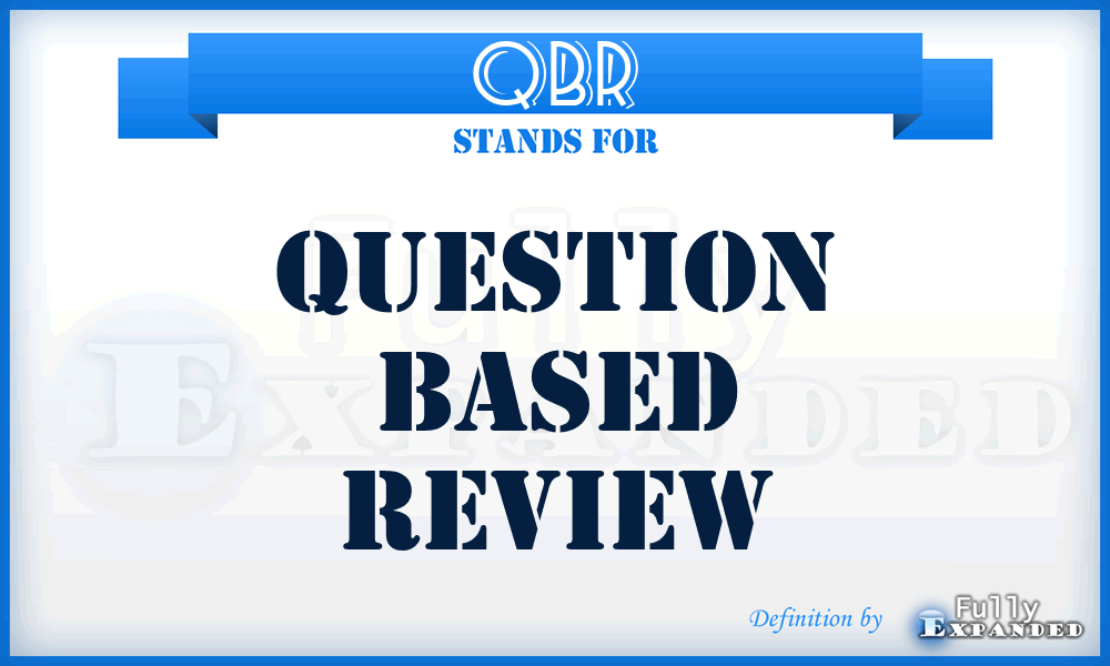 QBR - Question Based Review