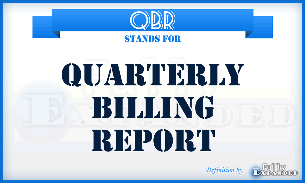 QBR - quarterly billing report