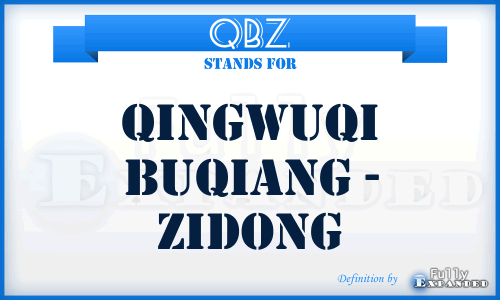 QBZ - Qingwuqi Buqiang - Zidong