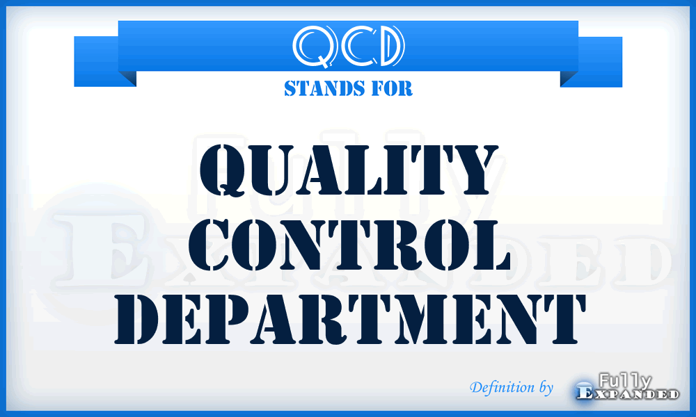 QCD - Quality Control Department