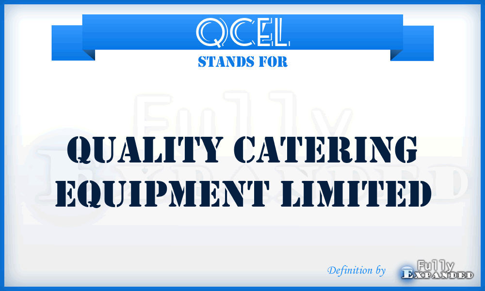 QCEL - Quality Catering Equipment Limited
