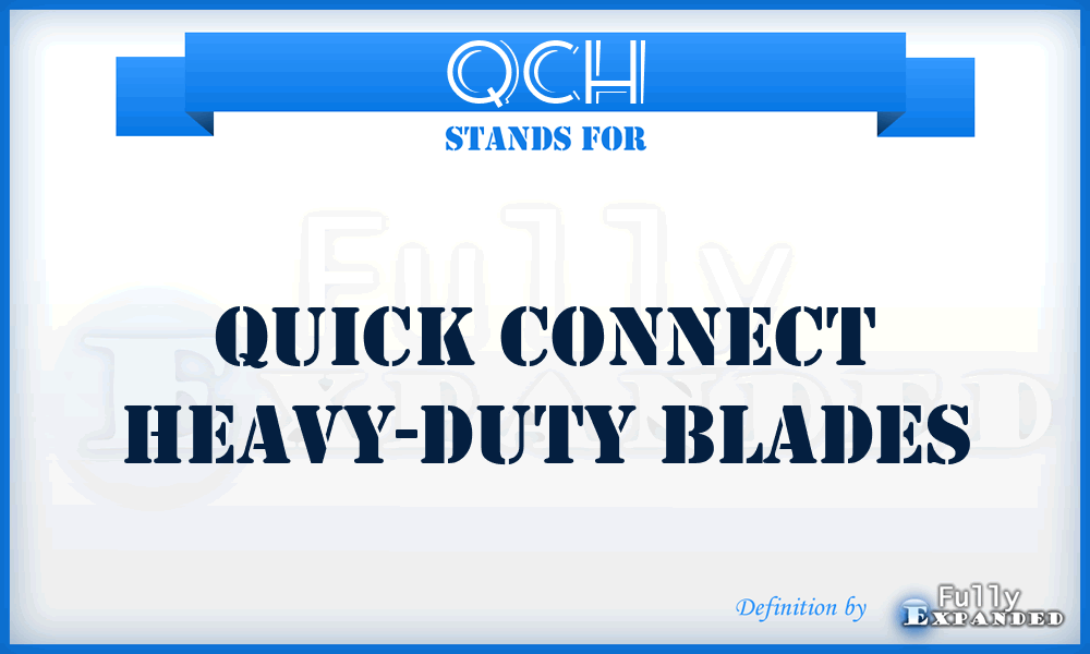 QCH - Quick Connect Heavy-duty blades