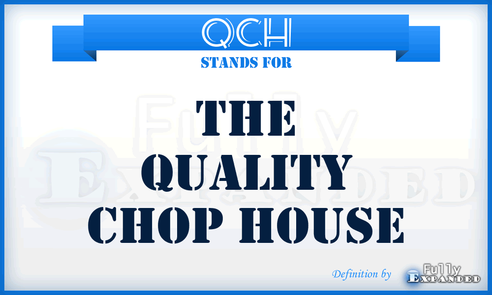 QCH - The Quality Chop House