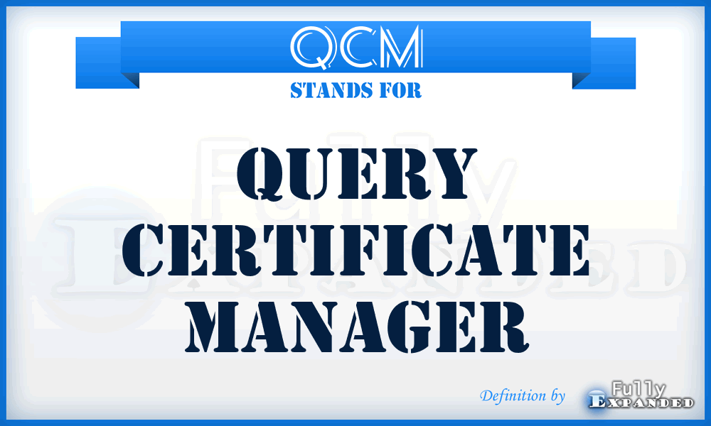 QCM - Query Certificate Manager