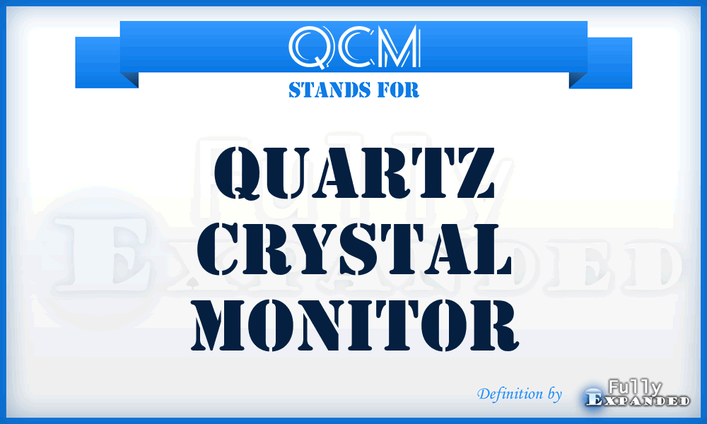 QCM - quartz crystal monitor