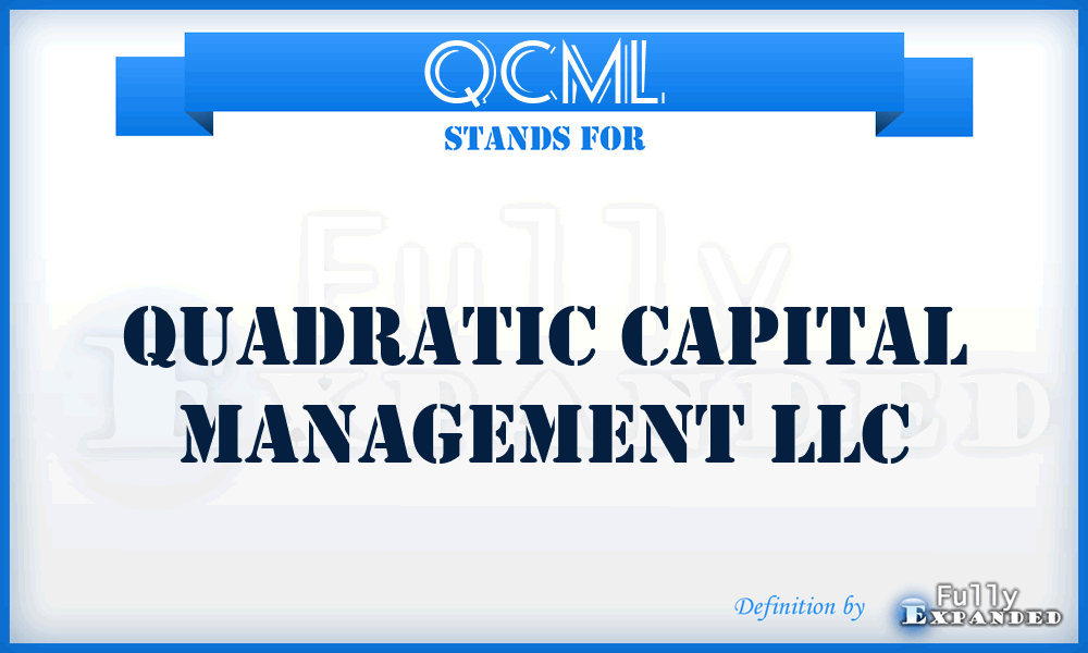 QCML - Quadratic Capital Management LLC