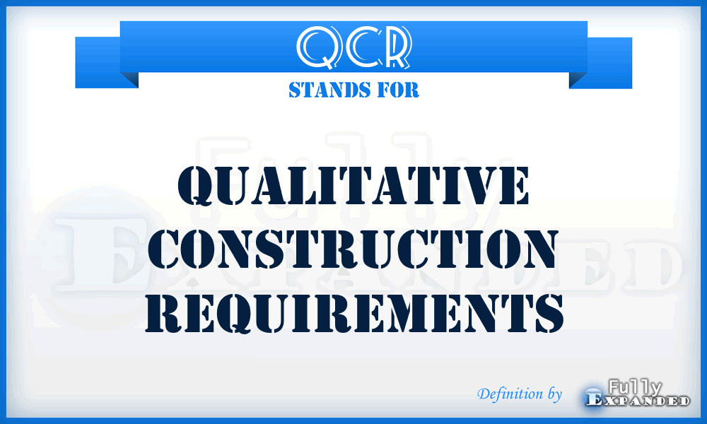 QCR - Qualitative Construction Requirements