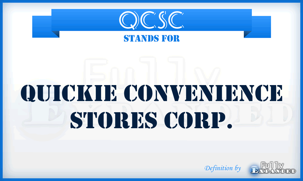 QCSC - Quickie Convenience Stores Corp.