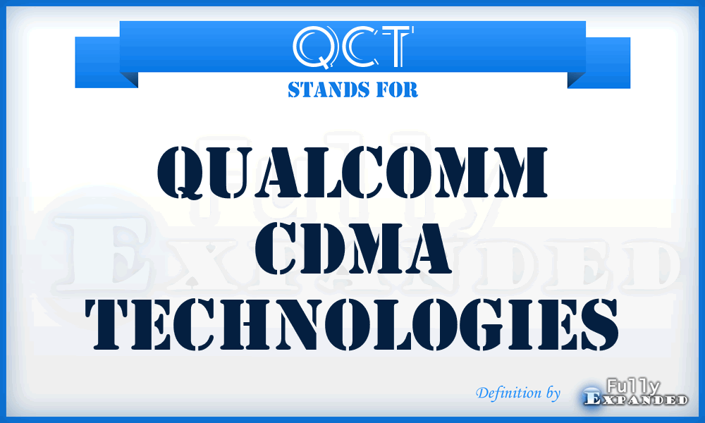 QCT - Qualcomm CDMA Technologies