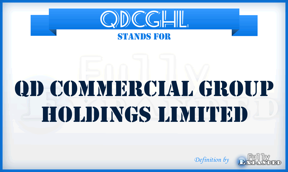 QDCGHL - QD Commercial Group Holdings Limited