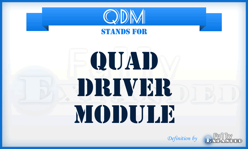 QDM - Quad Driver Module