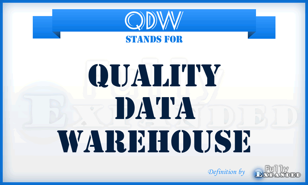QDW - Quality Data Warehouse