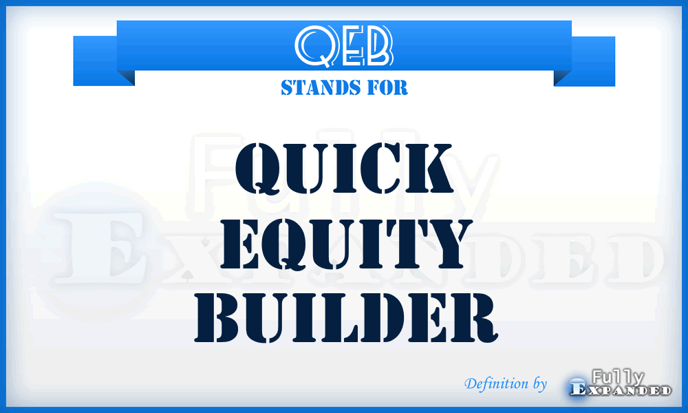 QEB - Quick Equity Builder