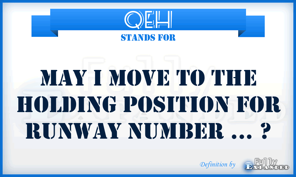 QEH - May I move to the holding position for runway number ... ?