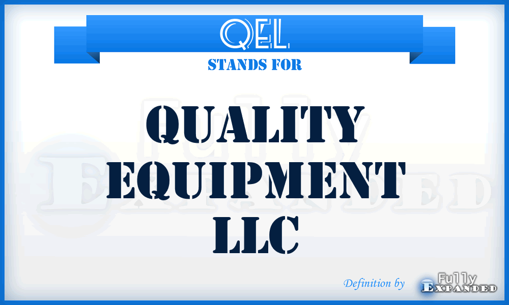 QEL - Quality Equipment LLC