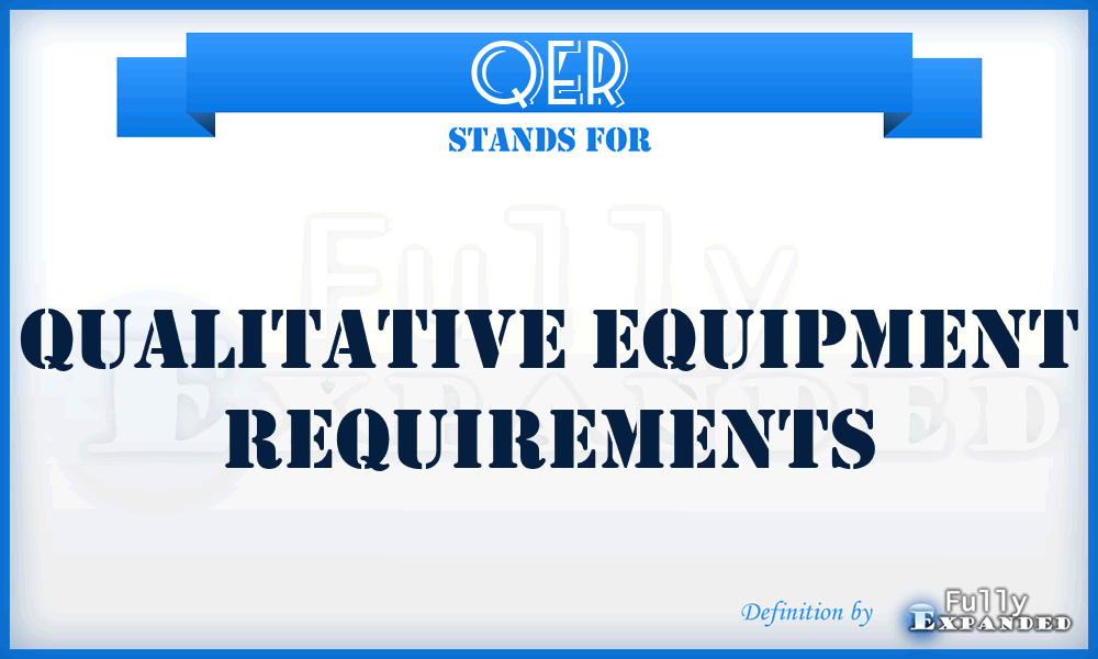 QER - qualitative equipment requirements