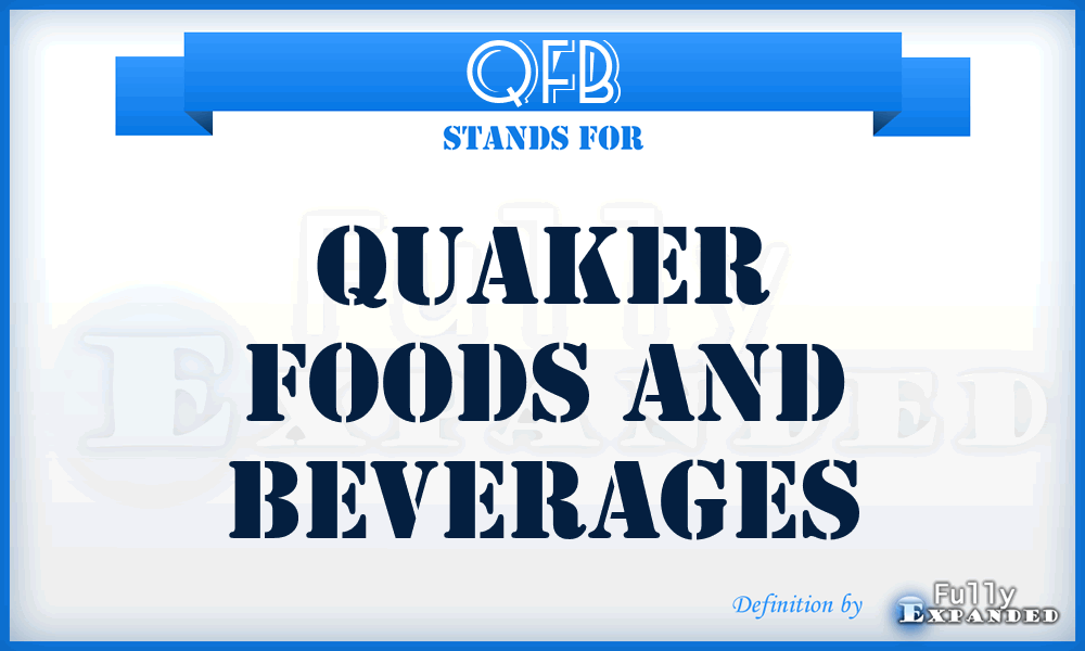 QFB - Quaker Foods and Beverages