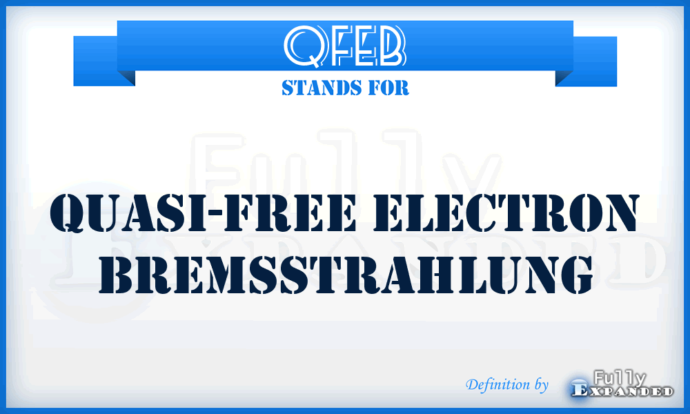 QFEB - Quasi-Free Electron Bremsstrahlung