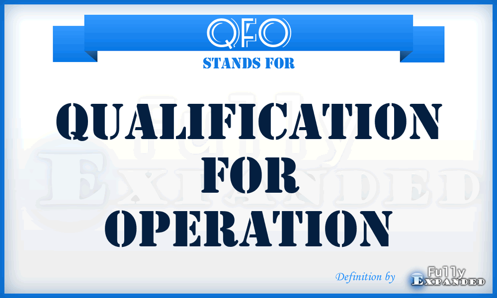 QFO - Qualification For Operation