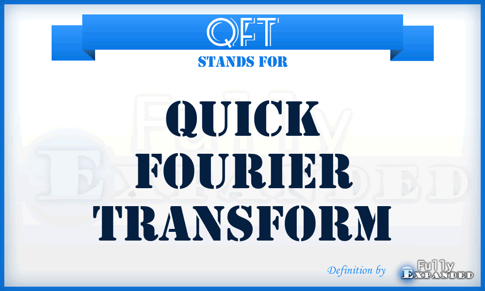 QFT - Quick Fourier Transform