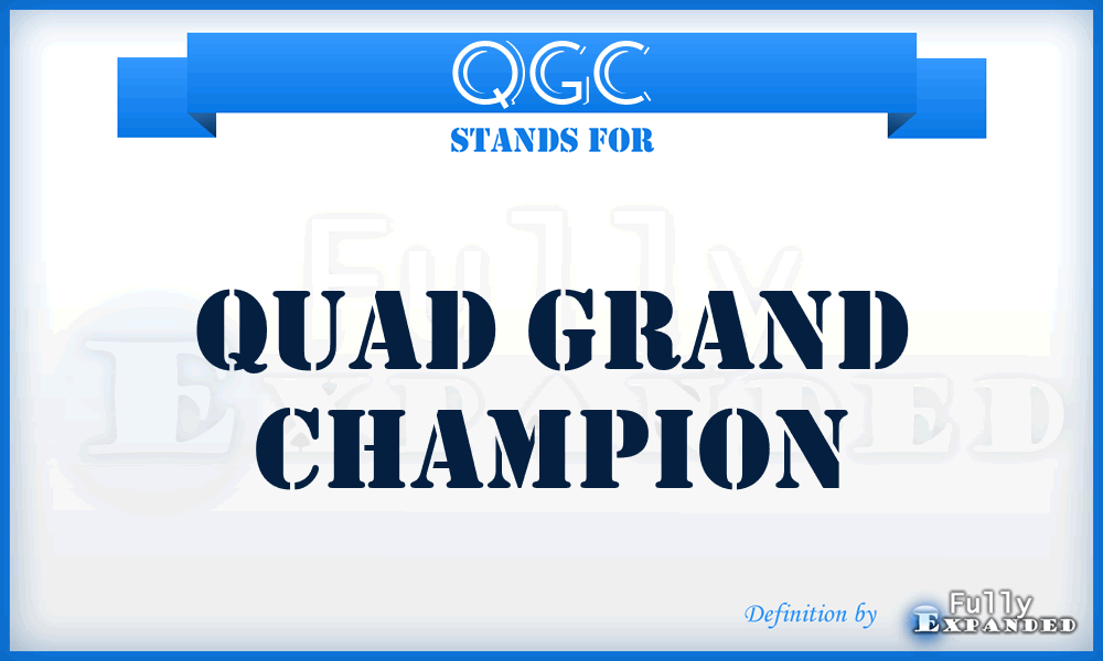 QGC - Quad Grand Champion