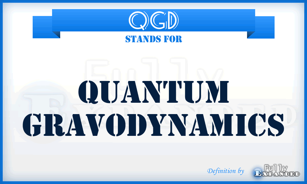 QGD - Quantum Gravodynamics