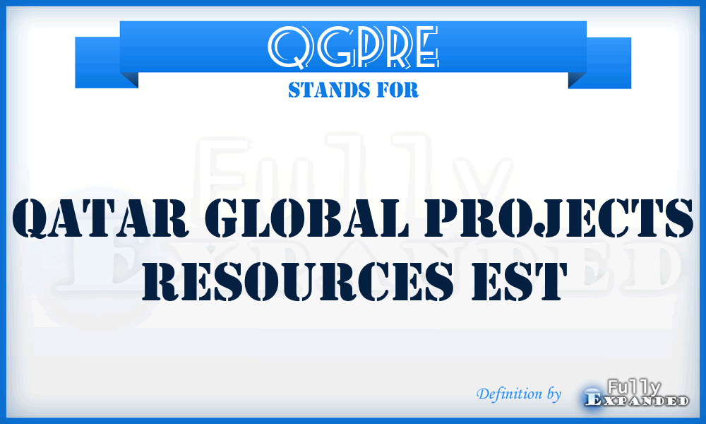 QGPRE - Qatar Global Projects Resources Est