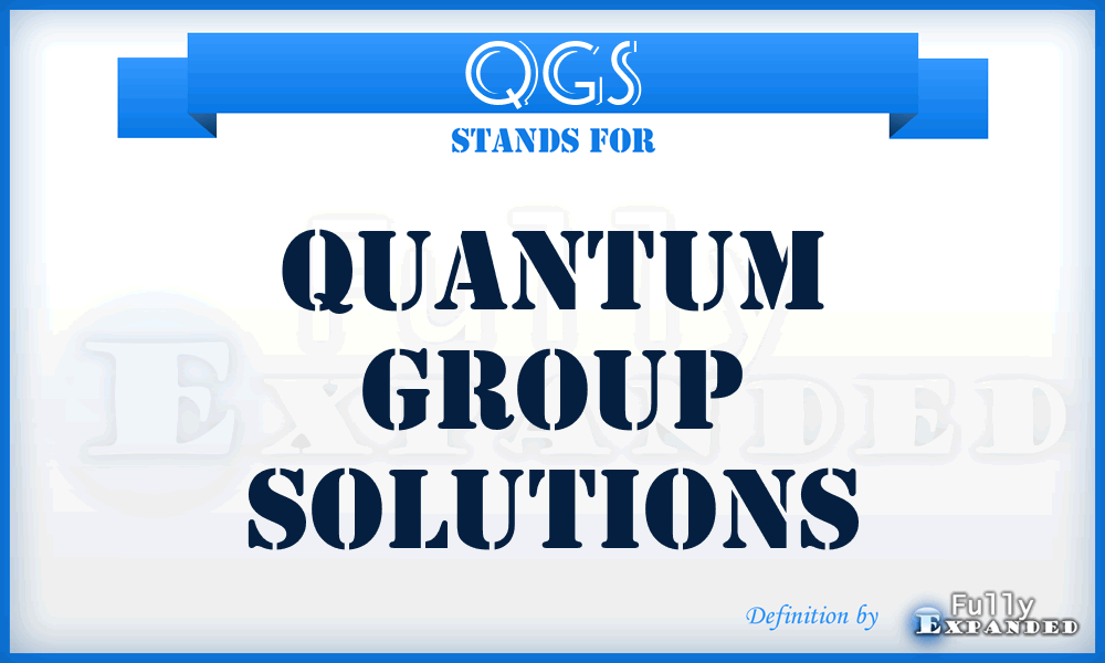 QGS - Quantum Group Solutions