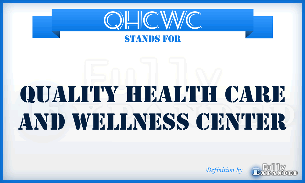 QHCWC - Quality Health Care and Wellness Center