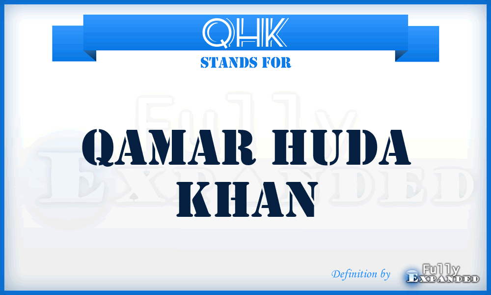 QHK - Qamar Huda Khan