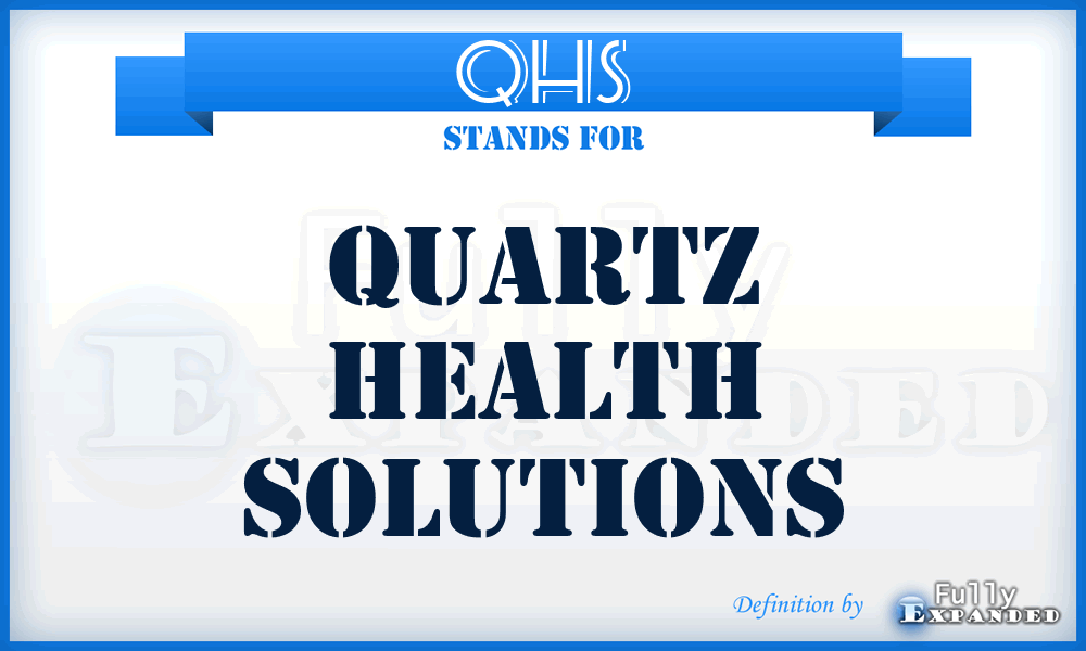 QHS - Quartz Health Solutions