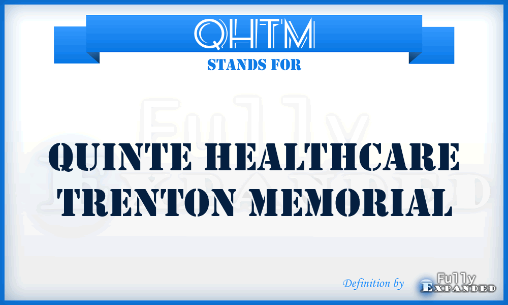 QHTM - Quinte Healthcare Trenton Memorial