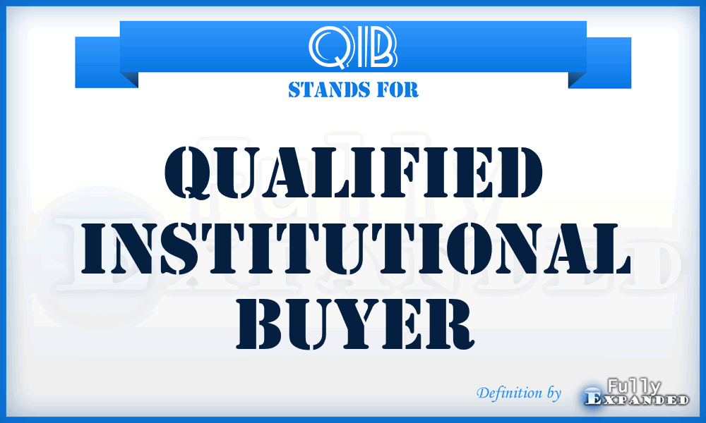 QIB - Qualified Institutional Buyer
