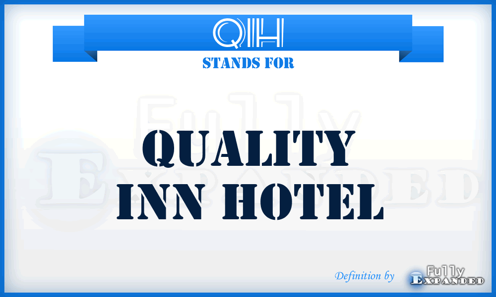 QIH - Quality Inn Hotel