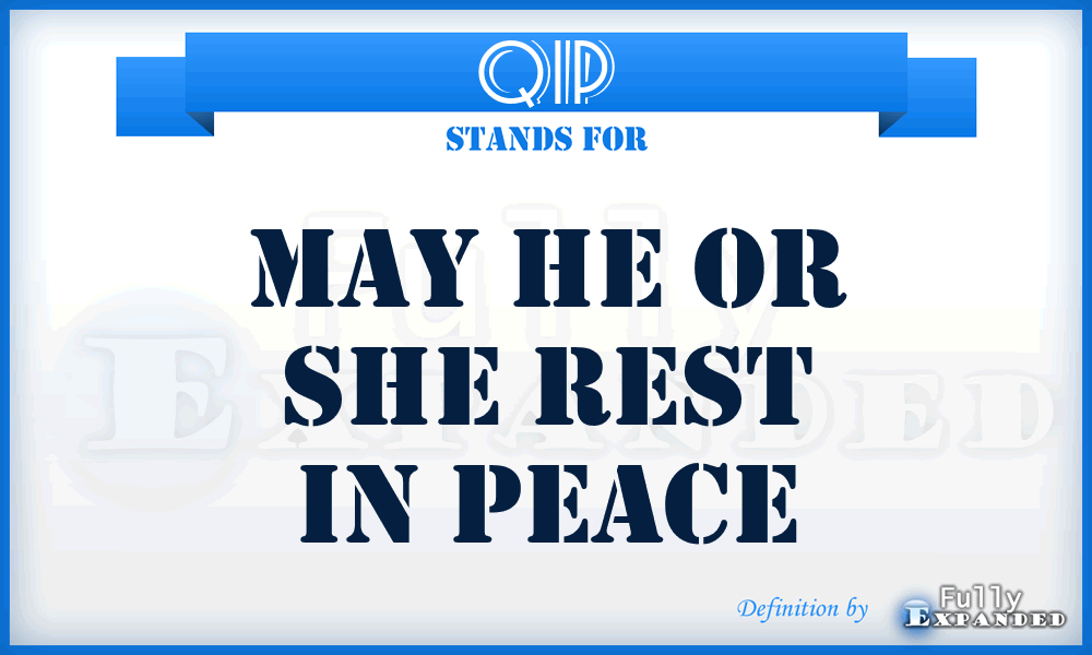 QIP - May he or she Rest in Peace