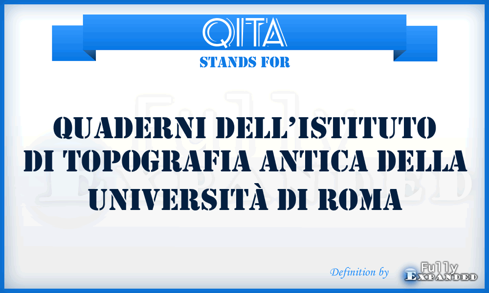 QITA - Quaderni dell’Istituto di topografia antica della Università di Roma