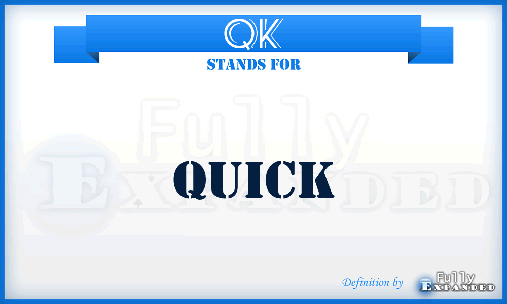 QK - Quick