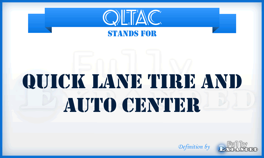 QLTAC - Quick Lane Tire and Auto Center